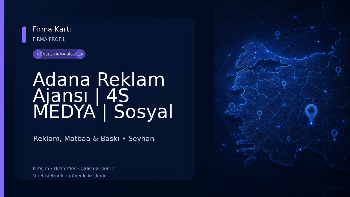 Adana Reklam Ajansı | 4S MEDYA | Sosyal Medya | Web Site | Adana Matbaa