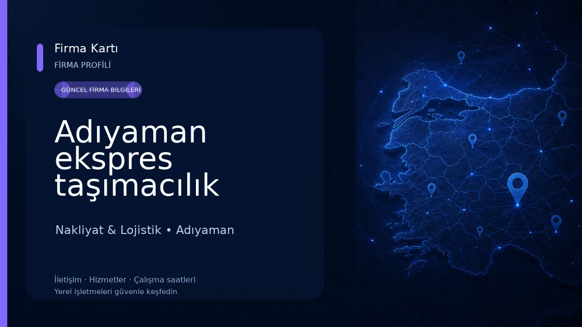 Adıyaman ekspres taşımacılık ekspres ambar Nakliyat & Lojistik