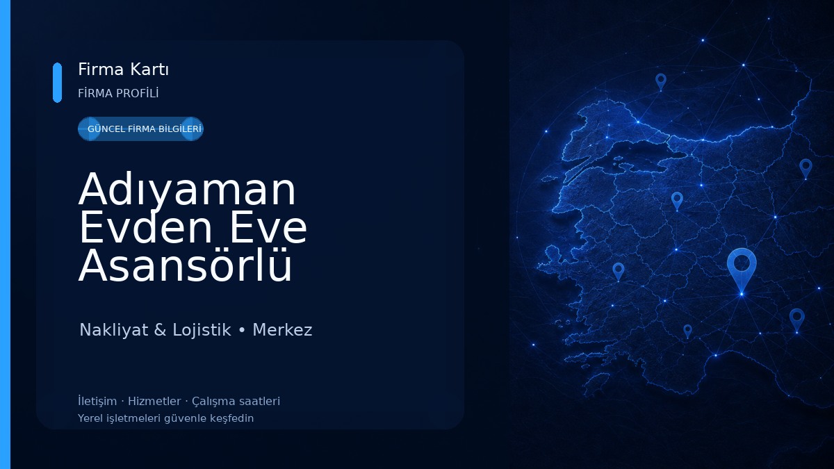 Adıyaman Evden Eve Asansörlü Nakliyat Nakliyat & Lojistik