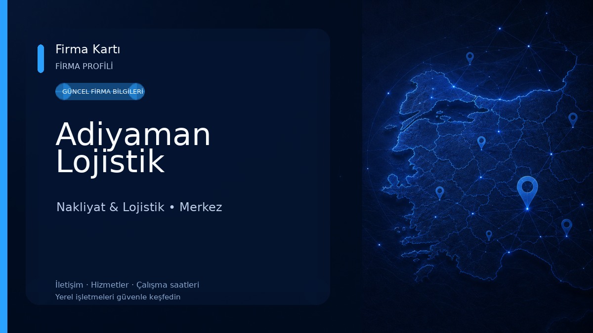 Adiyaman Lojistik Nakliyat & Lojistik