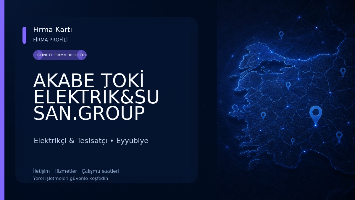 AKABE TOKİ ELEKTRİK&SU SAN.GROUP