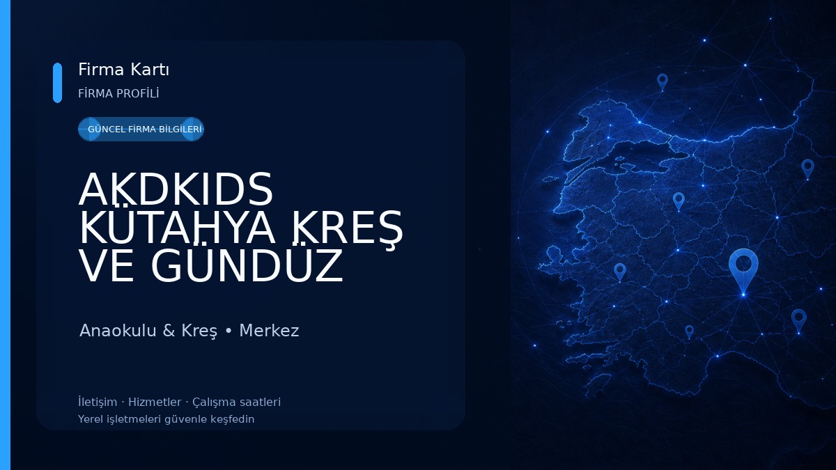 AKDKIDS KÜTAHYA KREŞ VE GÜNDÜZ BAKIM EVİ