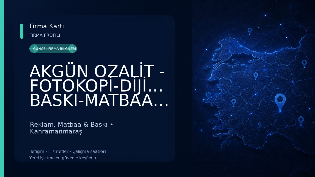 AKGÜN OZALİT - FOTOKOPİ-DİJİTAL BASKI-MATBAA-REKLAM-PLANKOPYA-İNŞAAT-HARFİYAT
