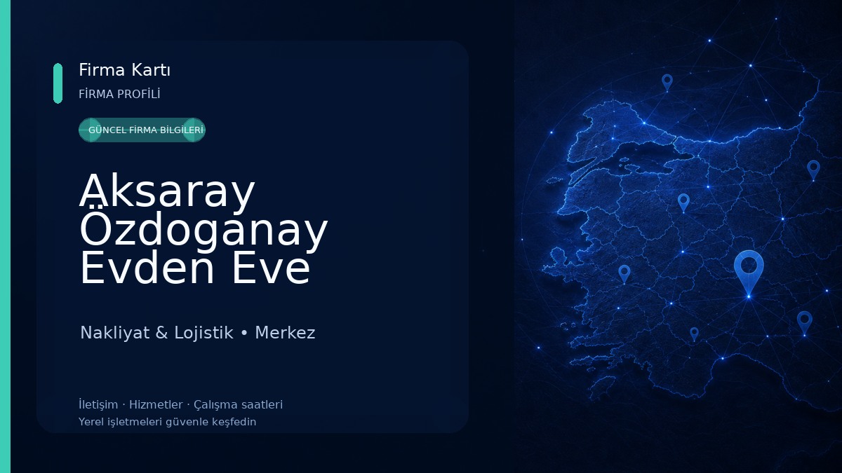 Aksaray Özdoganay Evden Eve Nakliyat Ali Doganay Nakliyat & Lojistik