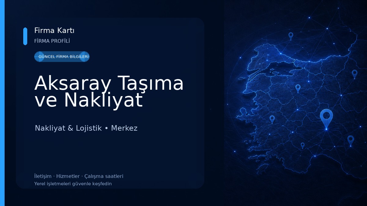 Aksaray Taşıma ve Nakliyat Nakliyat & Lojistik