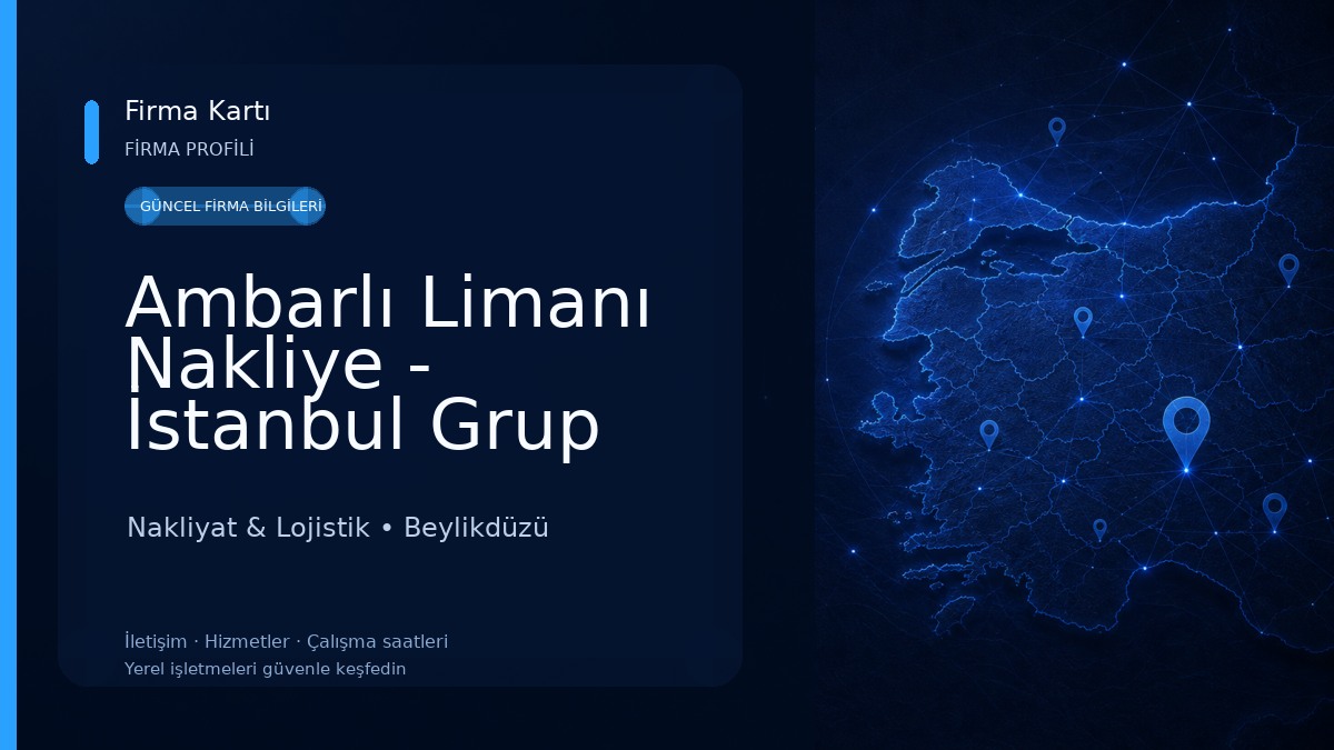 Ambarlı Limanı Nakliye - İstanbul Grup Lojistik Dış Ticaret Limited Şirketi Nakliyat & Lojistik