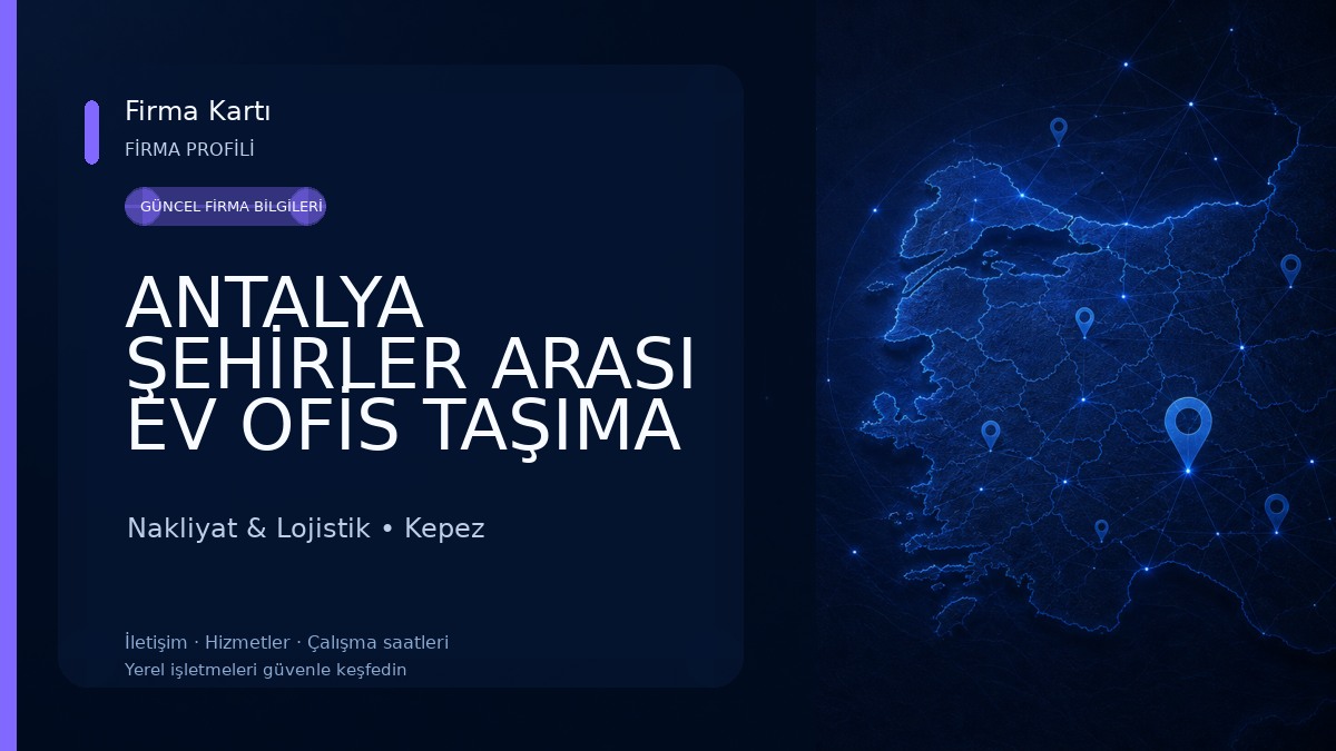 ANTALYA ŞEHİRLER ARASI EV OFİS TAŞIMA Nakliyat & Lojistik
