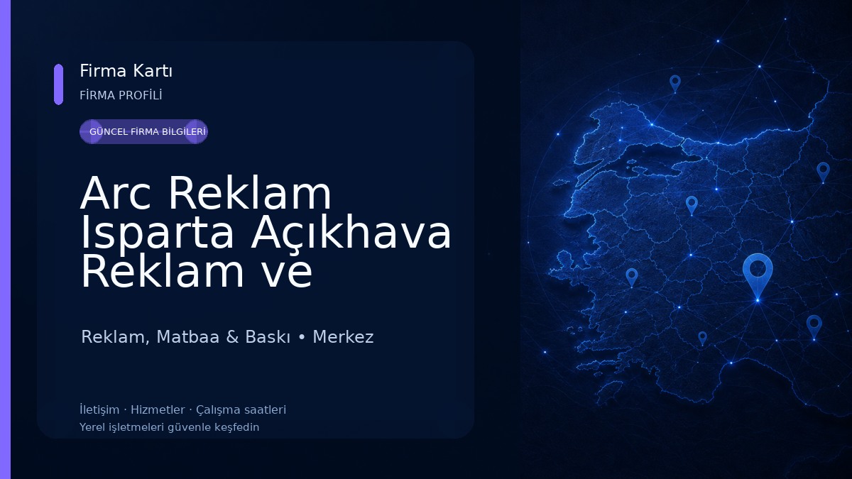 Arc Reklam Isparta Açıkhava Reklam ve İnşaat Reklam, Matbaa & Baskı