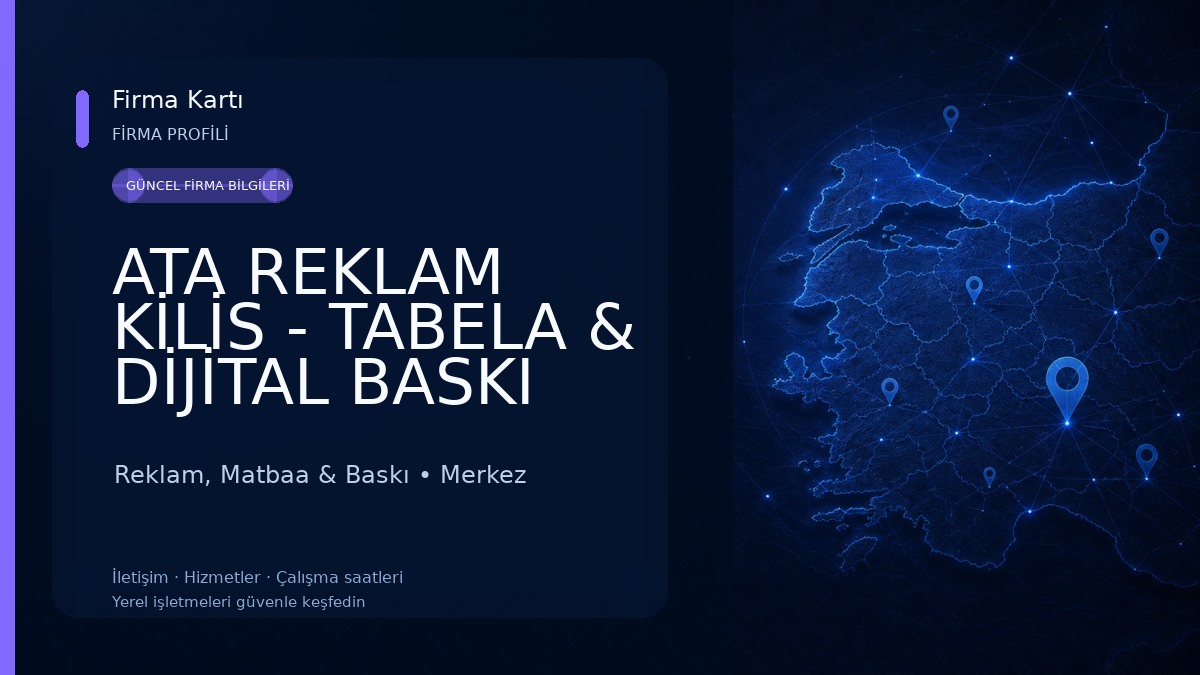ATA REKLAM KİLİS - TABELA & DİJİTAL BASKI Reklam, Matbaa & Baskı