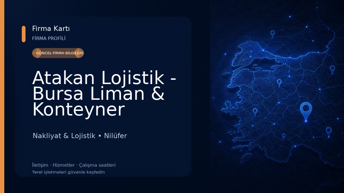 Atakan Lojistik - Bursa Liman & Konteyner Taşımacılığı Nakliyat & Lojistik