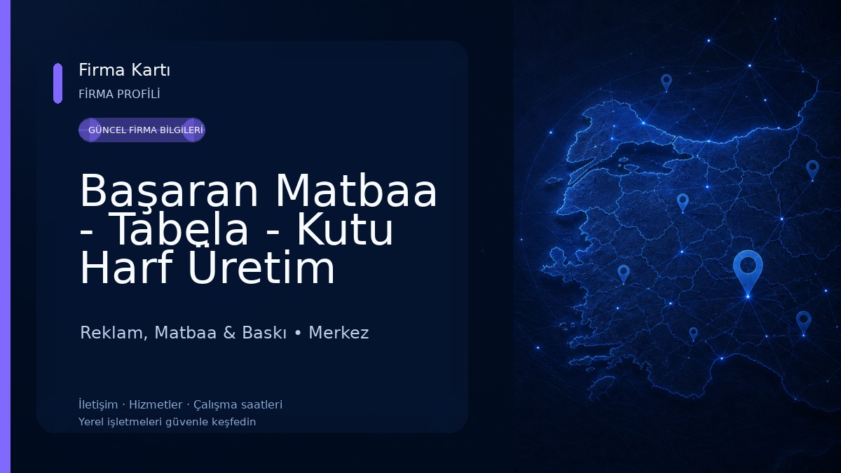 Başaran Matbaa - Tabela - Kutu Harf Üretim Merkezi Reklam, Matbaa & Baskı