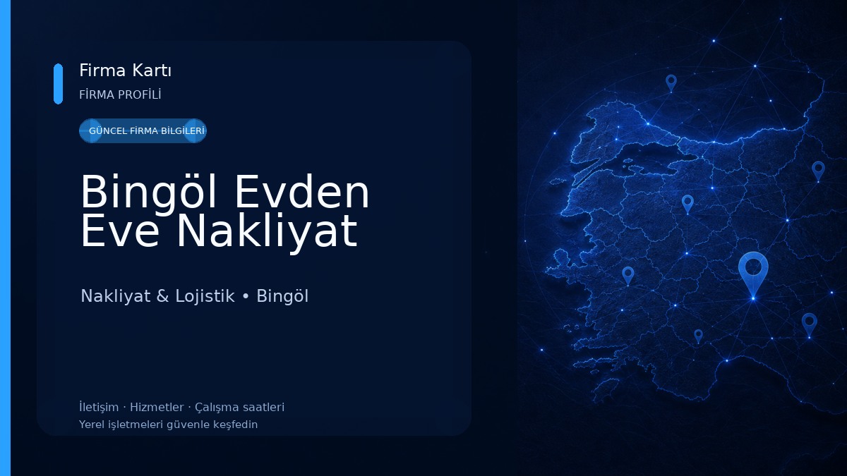 Bingöl Evden Eve Nakliyat Nakliyat & Lojistik