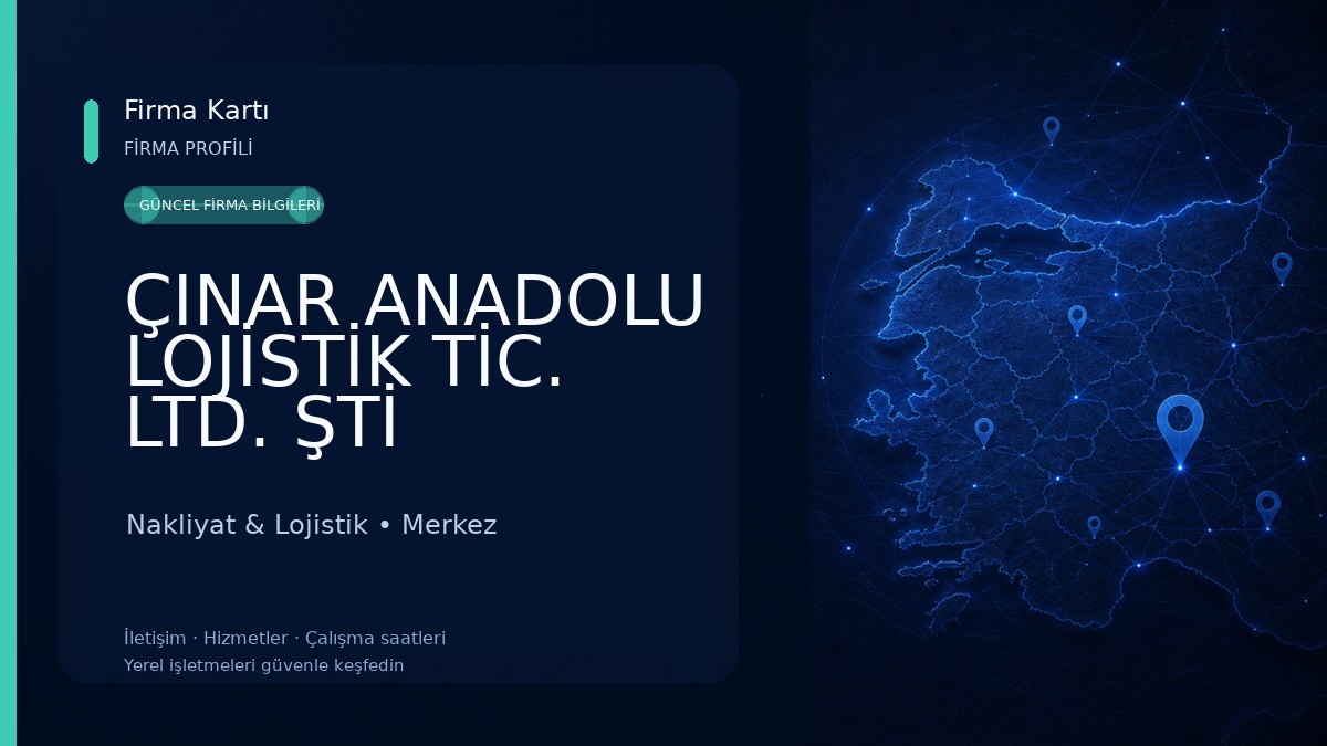 ÇINAR ANADOLU LOJİSTİK TİC. LTD. ŞTİ