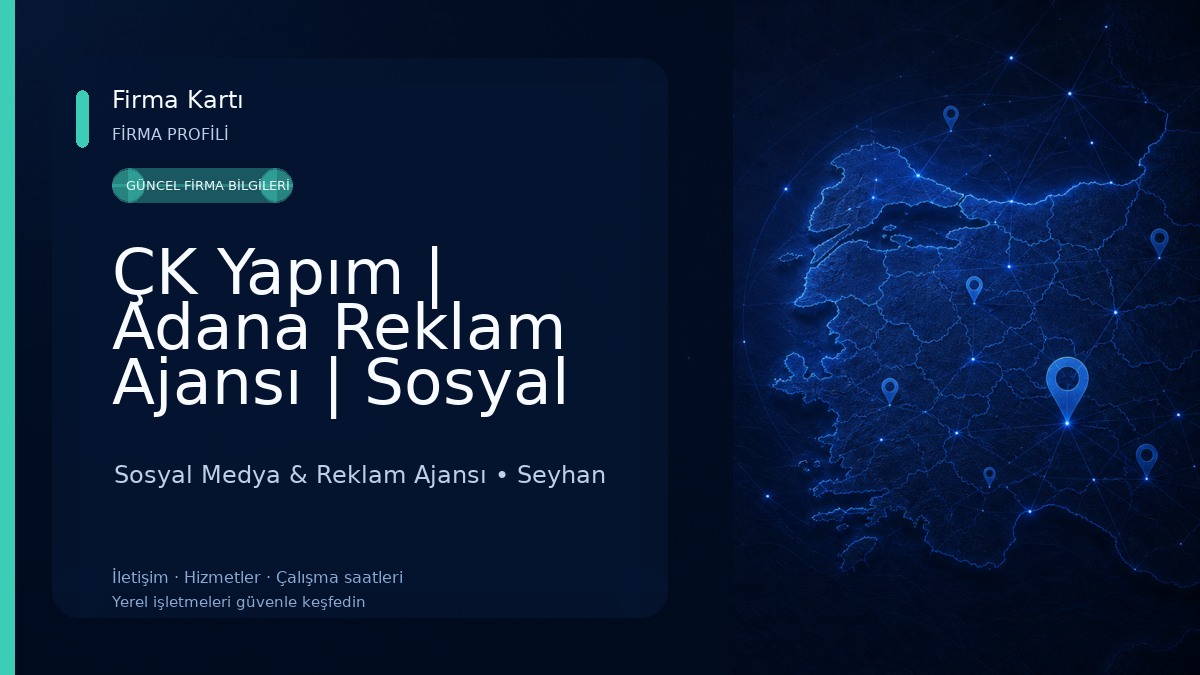 ÇK Yapım | Adana Reklam Ajansı | Sosyal Medya | Website | Tanıtım Filmi | Tabela | Logo & Kurumsal Kimlik Sosyal Medya & Reklam Ajansı