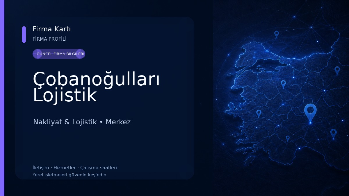 Çobanoğulları Lojistik Nakliyat & Lojistik