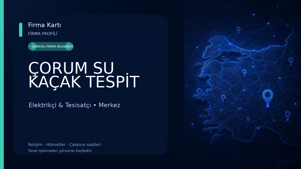 ÇORUM SU KAÇAK TESPİT Elektrikçi & Tesisatçı