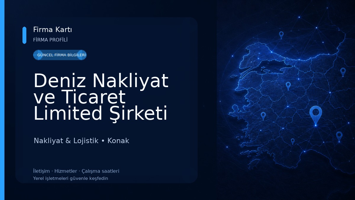 Deniz Nakliyat ve Ticaret Limited Şirketi Nakliyat & Lojistik