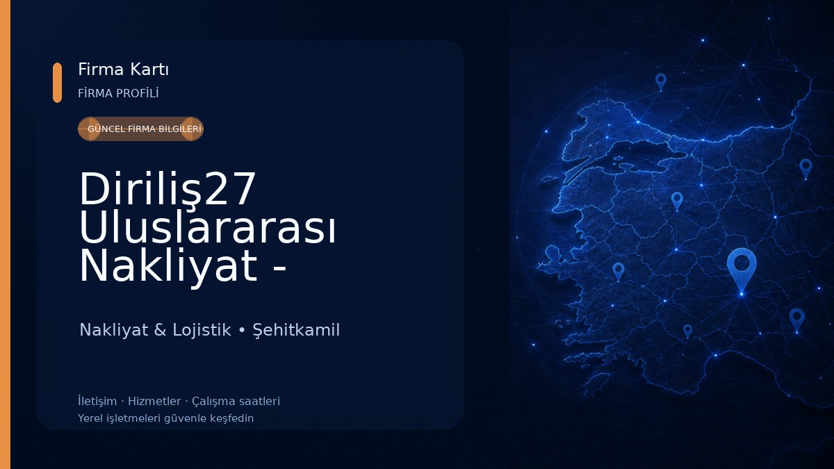 Diriliş27 Uluslararası Nakliyat - Diriliş27 Tır Parkı Nakliyat & Lojistik