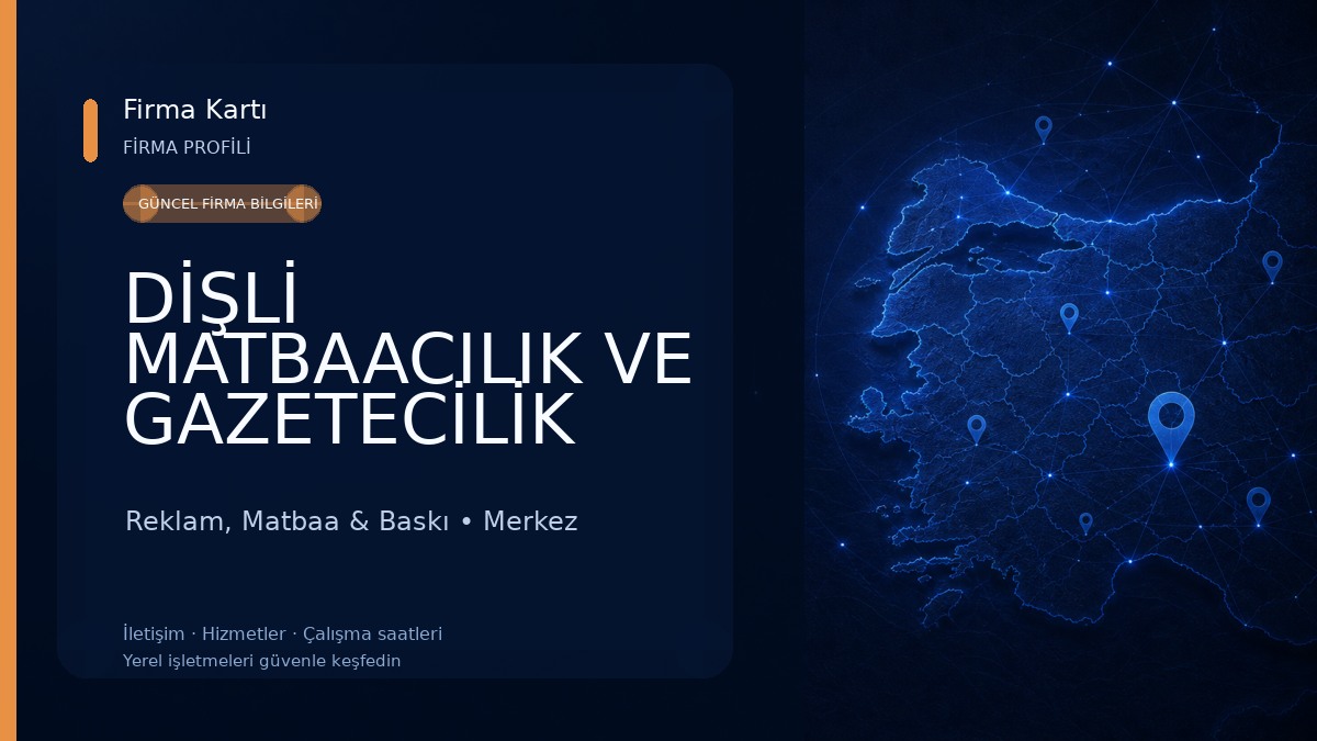 DİŞLİ MATBAACILIK VE GAZETECİLİK REKLAM TURİZM İNŞAAT SAN. TİC. LTD. ŞTİ Reklam, Matbaa & Baskı