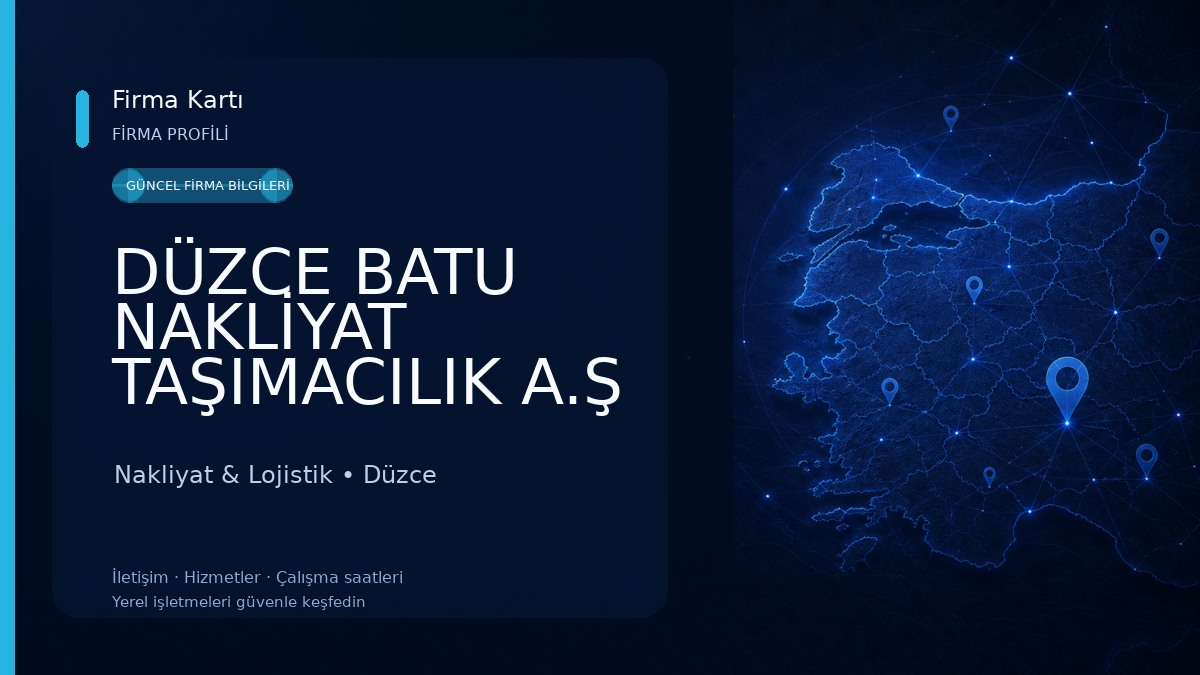 DÜZCE BATU NAKLİYAT TAŞIMACILIK A.Ş