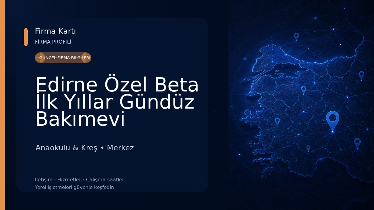Edirne Özel Beta İlk Yıllar Gündüz Bakımevi Anaokulu & Kreş