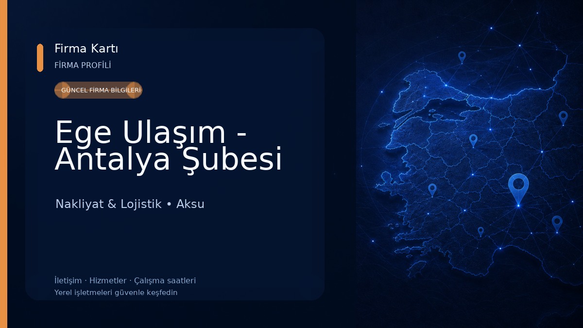 Ege Ulaşım - Antalya Şubesi Nakliyat & Lojistik