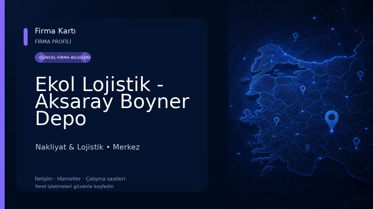 Ekol Lojistik - Aksaray Boyner Depo Nakliyat & Lojistik