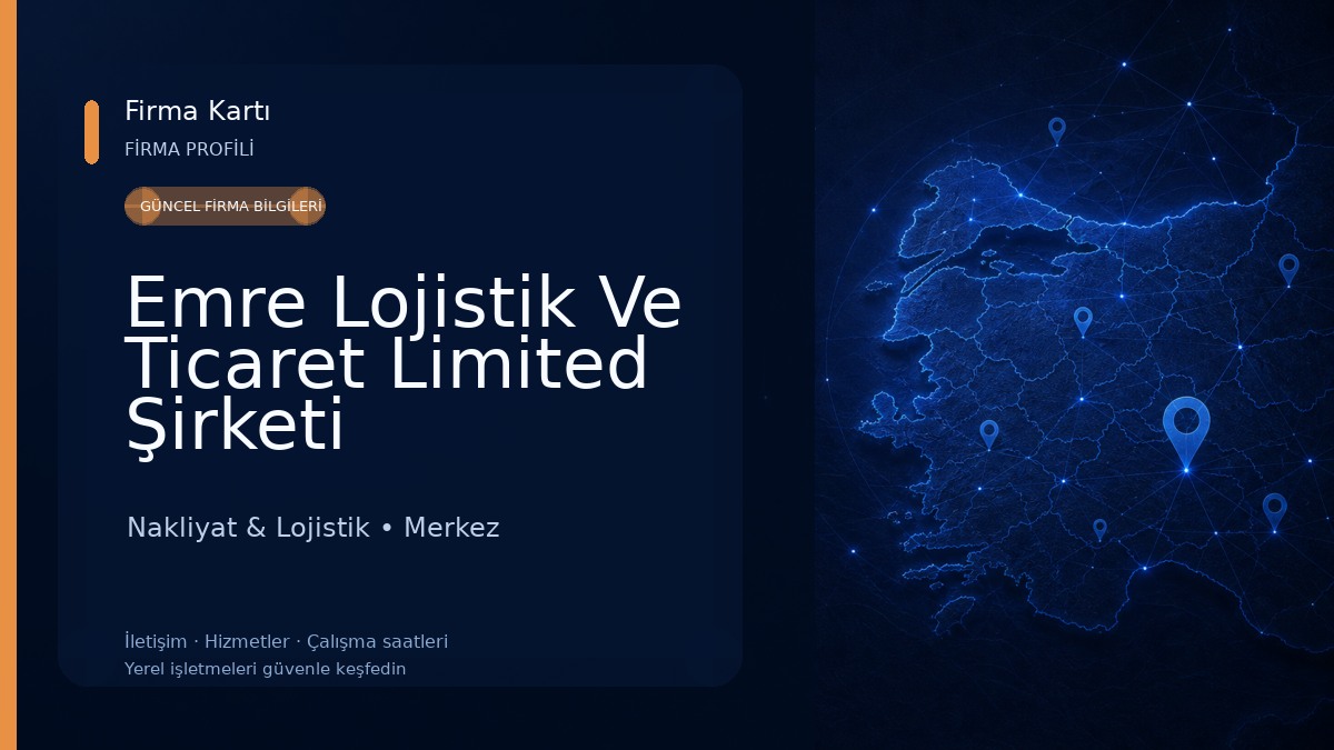 Emre Lojistik Ve Ticaret Limited Şirketi Nakliyat & Lojistik