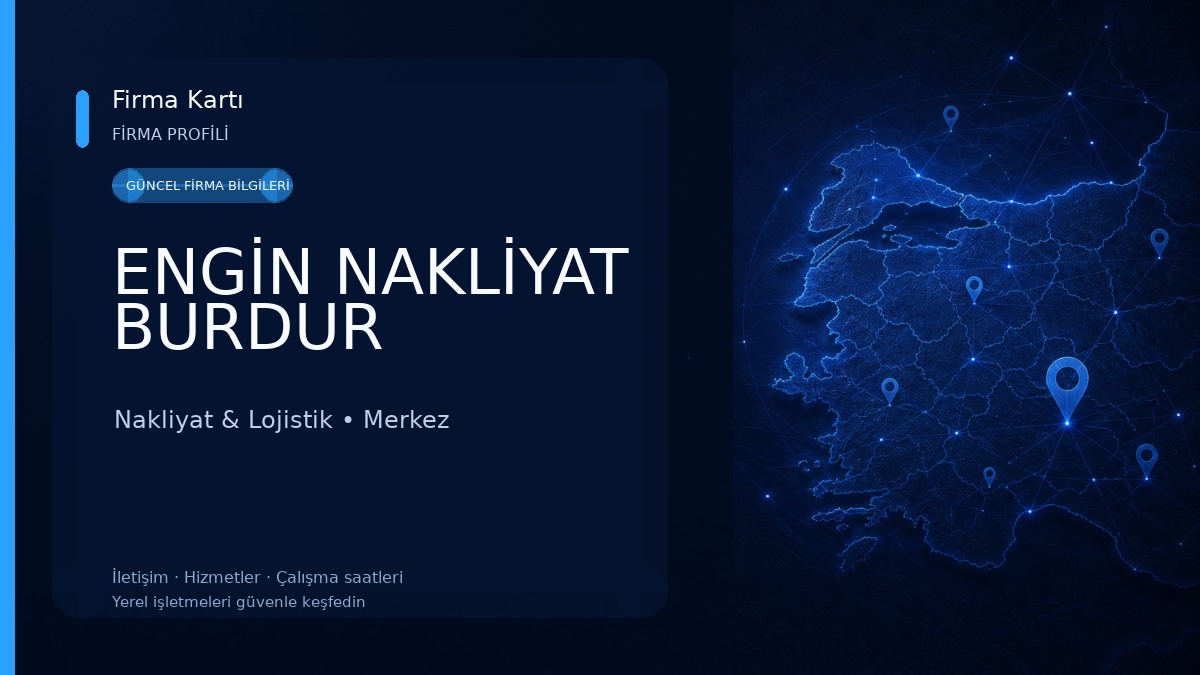 ENGİN NAKLİYAT BURDUR Nakliyat & Lojistik