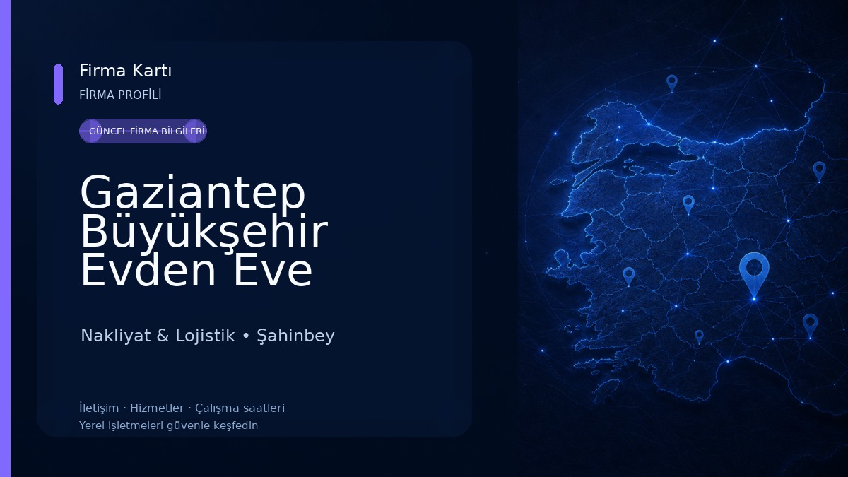 Gaziantep Büyükşehir Evden Eve Taşimacilik