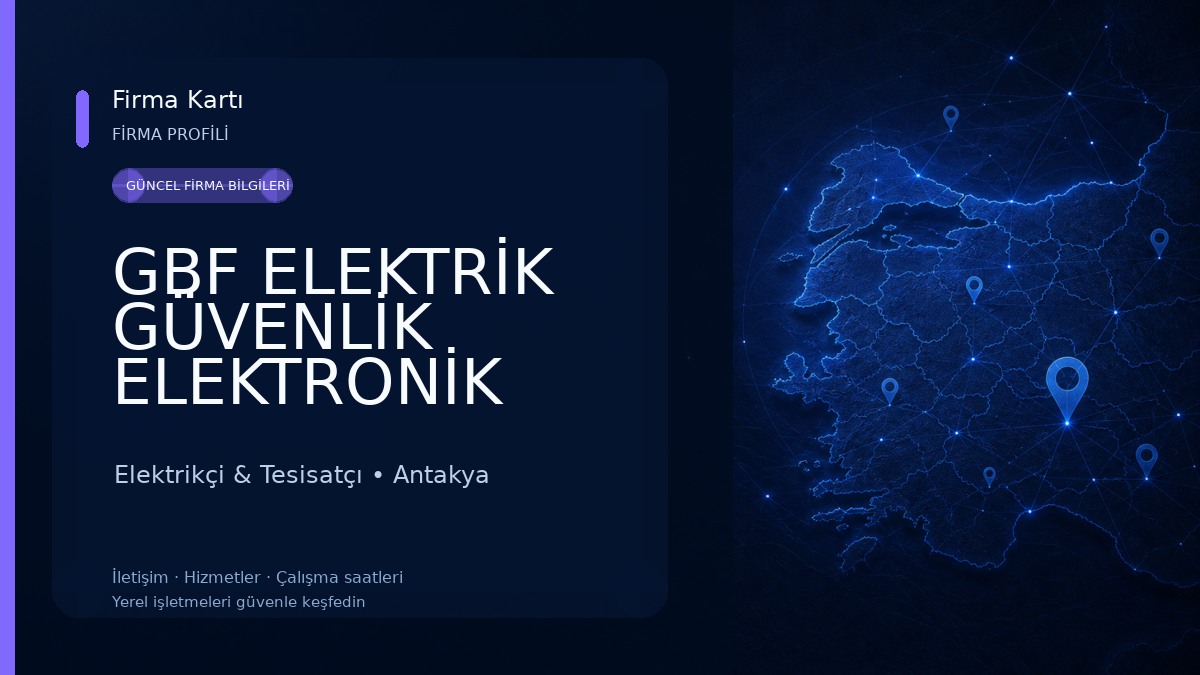 GBF ELEKTRİK GÜVENLİK ELEKTRONİK OTOMASYON KUYUMCULUK TAAHHÜT LTD.ŞTİ.