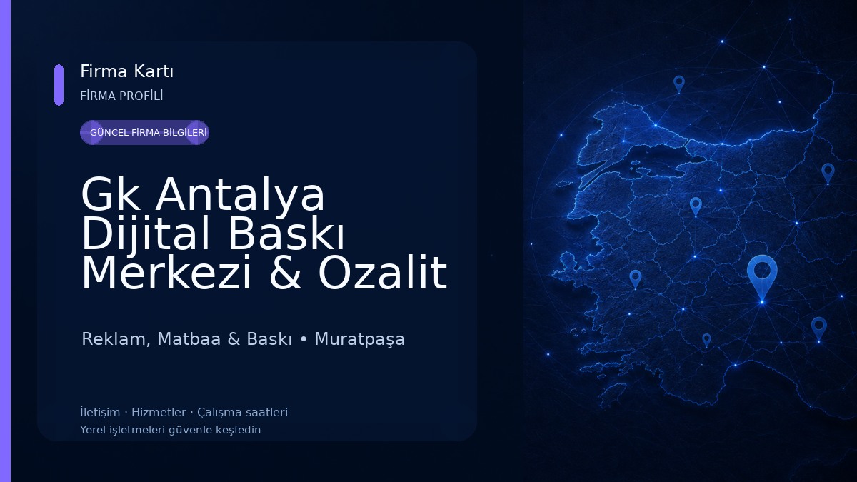 Gk Antalya Dijital Baskı Merkezi & Ozalit ve Baskı Çözümleri Reklam, Matbaa & Baskı