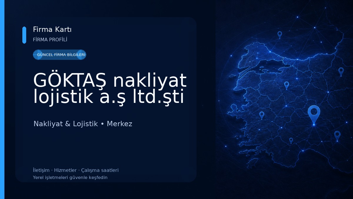 GÖKTAŞ nakliyat lojistik a.ş ltd.şti Nakliyat & Lojistik