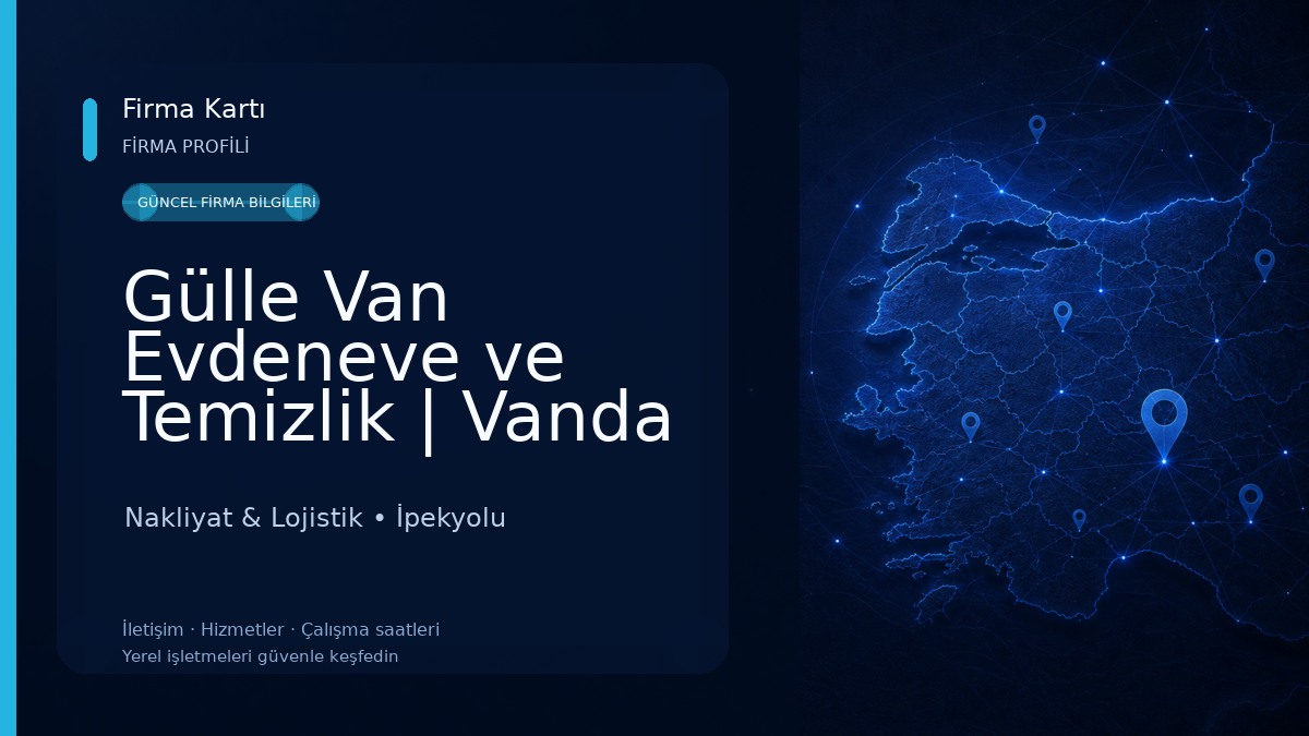 Gülle Van Evdeneve ve Temizlik | Vanda Depolama | Vanda Asansörlü Taşımacılık | Vanda Temizlik Firması | Vanda Nakliyat Nakliyat & Lojistik