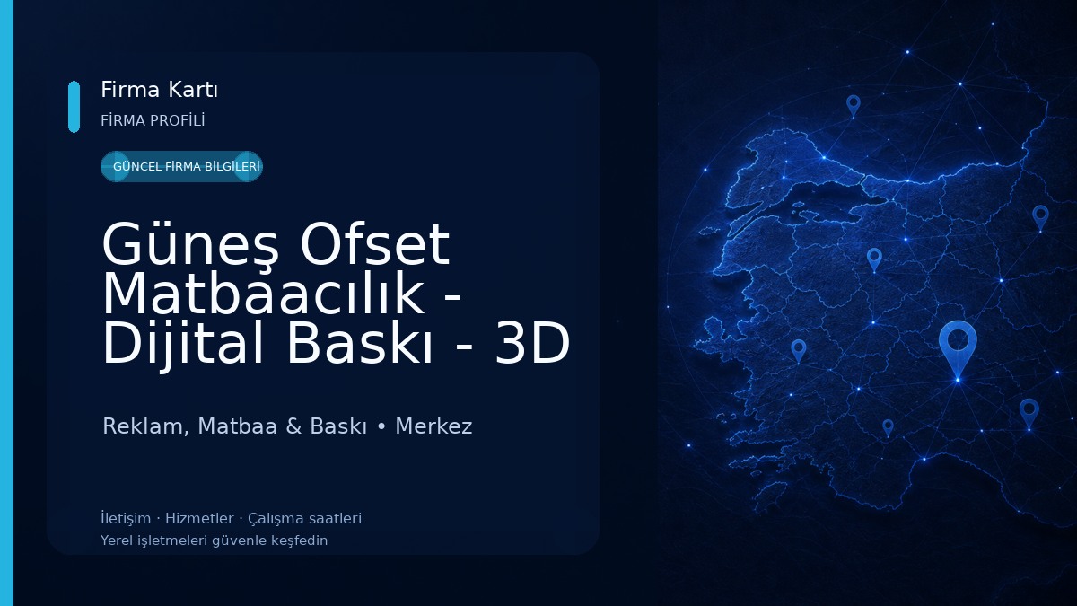Güneş Ofset Matbaacılık - Dijital Baskı - 3D Baskı - Lazer Kesim - Tasarım Ofisi
