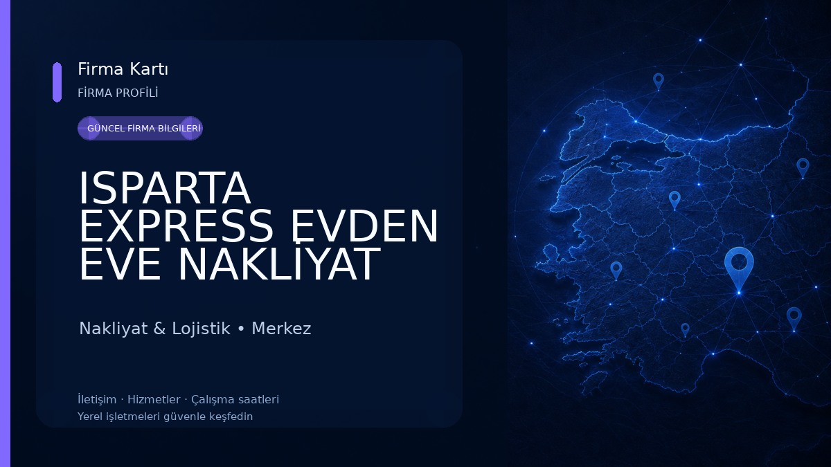 ISPARTA EXPRESS EVDEN EVE NAKLİYAT Nakliyat & Lojistik