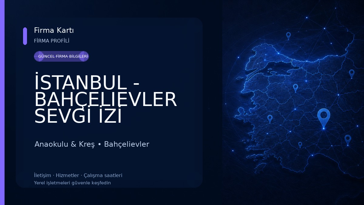 İSTANBUL - BAHÇELIEVLER SEVGİ İZİ ANAOKULU