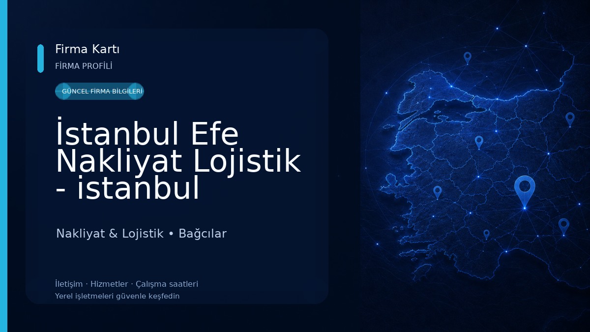 İstanbul Efe Nakliyat Lojistik - istanbul nakliyat firmasi Nakliyat & Lojistik