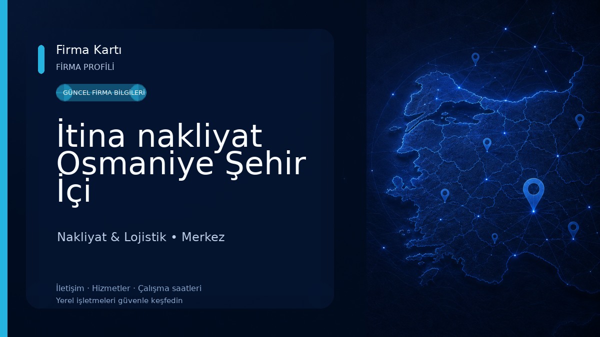 İtina nakliyat Osmaniye Şehir İçi Nakliyat,Osmaniye Evden Eve