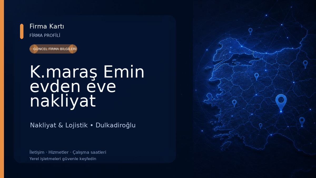 K.maraş Emin evden eve nakliyat Nakliyat & Lojistik