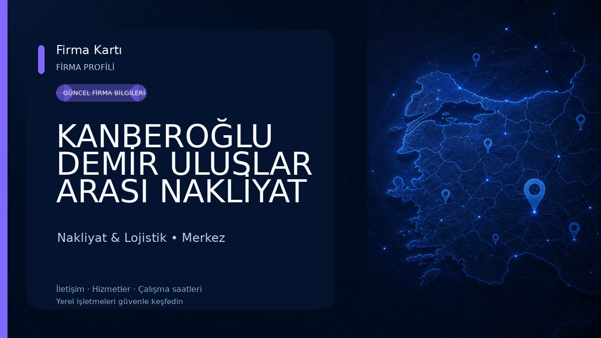 KANBEROĞLU DEMİR ULUSLAR ARASI NAKLİYAT Nakliyat & Lojistik