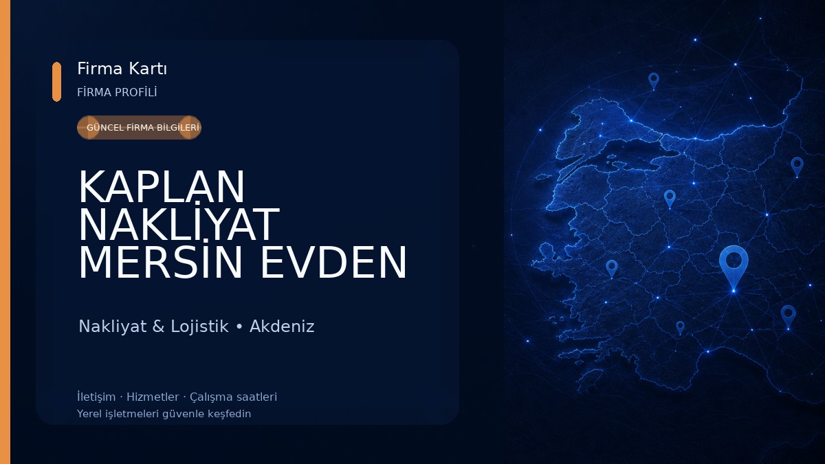 KAPLAN NAKLİYAT MERSİN EVDEN EVE TAŞIMACILIK Nakliyat & Lojistik