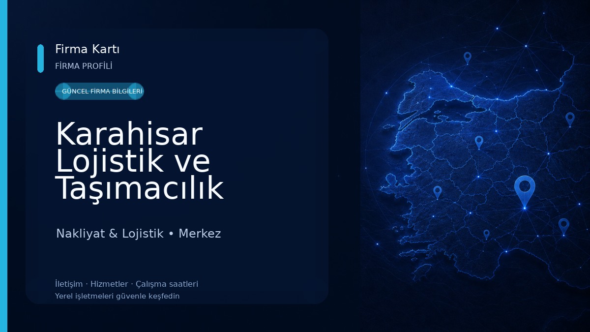 Karahisar Lojistik ve Taşımacılık Hizmetleri Ltd. Şti Nakliyat & Lojistik