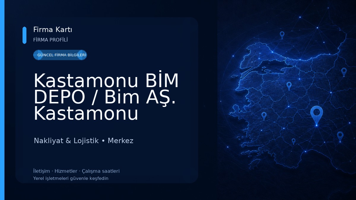 Kastamonu BİM DEPO / Bim AŞ. Kastamonu Bölge Müdürlüğü Nakliyat & Lojistik