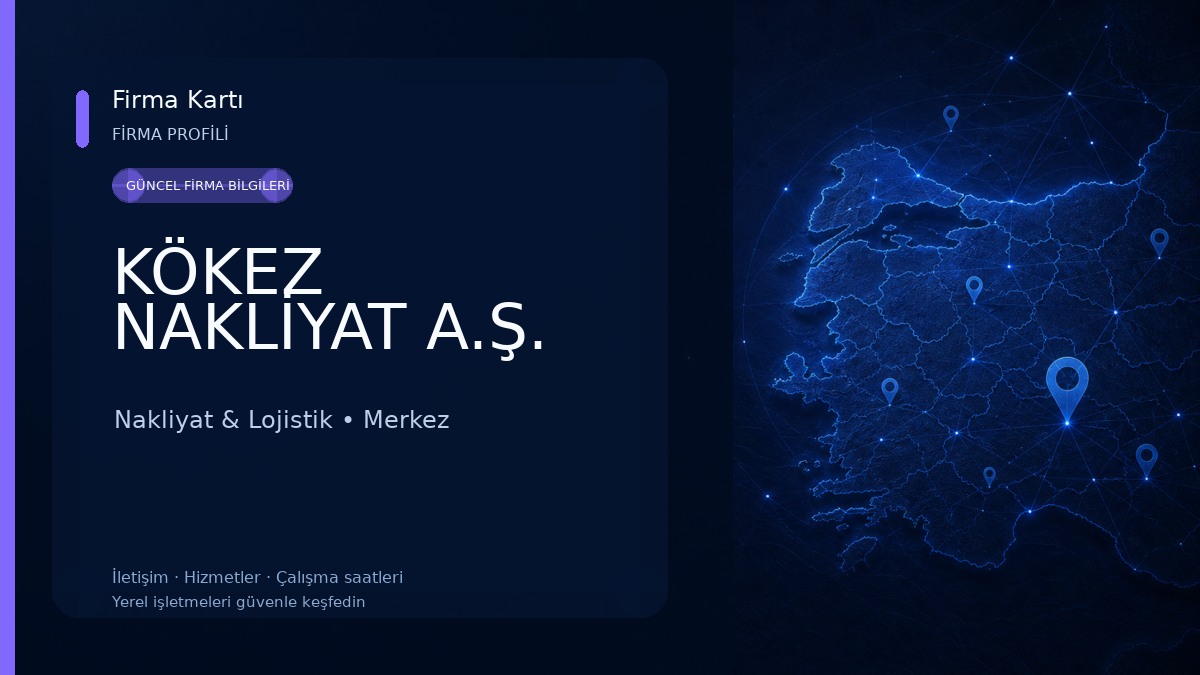 KÖKEZ NAKLİYAT A.Ş.