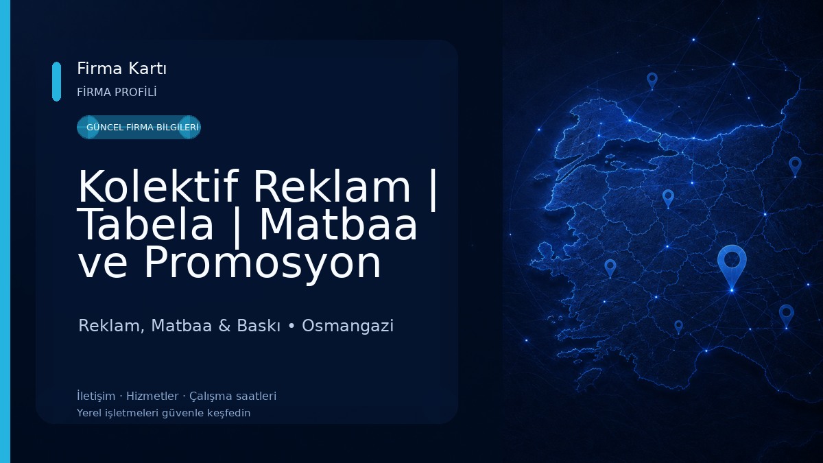 Kolektif Reklam | Tabela | Matbaa ve Promosyon Ürünleri Reklam, Matbaa & Baskı