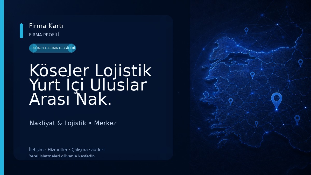 Köseler Lojistik Yurt İçi Uluslar Arası Nak. Nakliyat & Lojistik