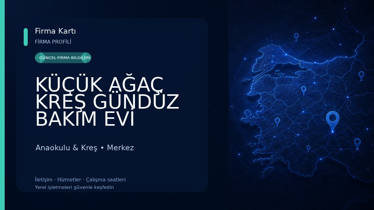 KÜÇÜK AĞAÇ KREŞ GÜNDÜZ BAKIM EVİ