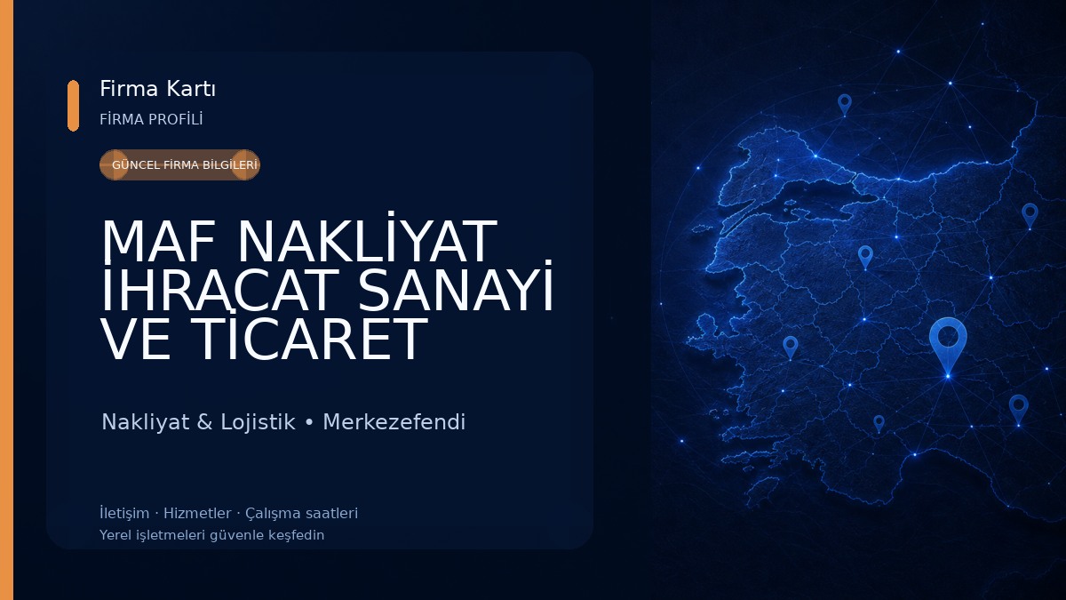 MAF NAKLİYAT İHRACAT SANAYİ VE TİCARET LİMİTED ŞİRKETİ Nakliyat & Lojistik
