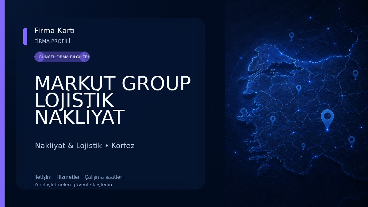 MARKUT GROUP LOJİSTİK NAKLİYAT DANIŞMANLIK VE TURİZM TİCARET LTD ŞTİ Nakliyat & Lojistik